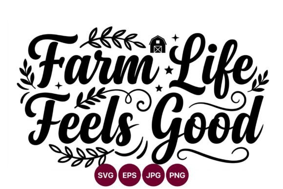 Farm Life Feels Good Calligraphic Design: A Practical Evaluation for Crafters