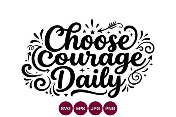 Strategic Clarity Through Choose Courage Daily Calligraphic Script