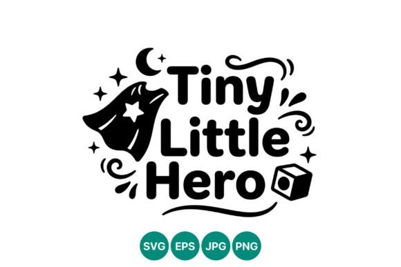Tiny Little Hero Phrase Vector Art Guide